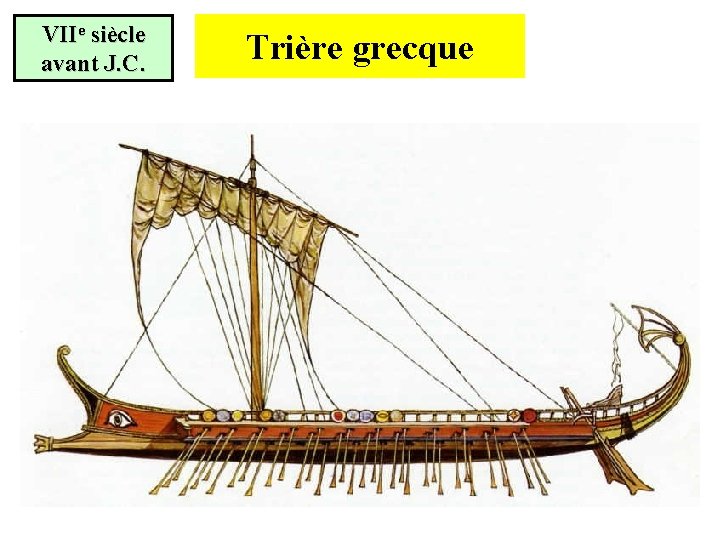 VIIe siècle avant J. C. Trière grecque 