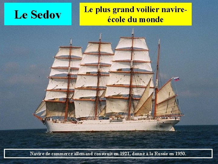 Le Sedov Le plus grand voilier navireécole du monde Navire de commerce allemand construit