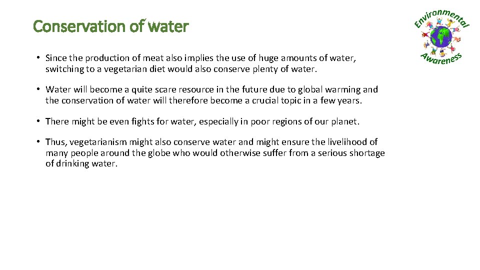 Conservation of water • Since the production of meat also implies the use of