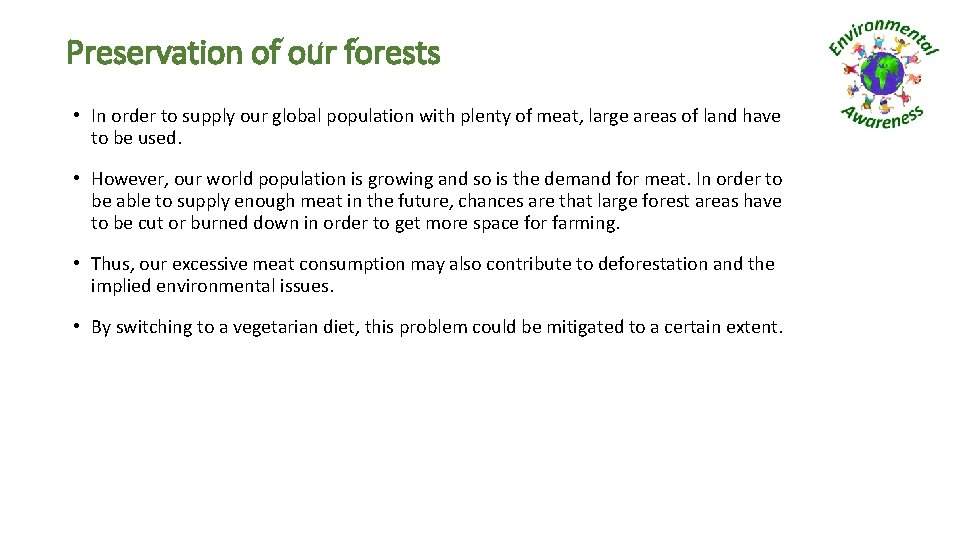 Preservation of our forests • In order to supply our global population with plenty