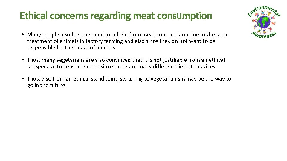 Ethical concerns regarding meat consumption • Many people also feel the need to refrain