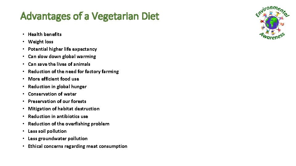 Advantages of a Vegetarian Diet • • • • Health benefits Weight loss Potential