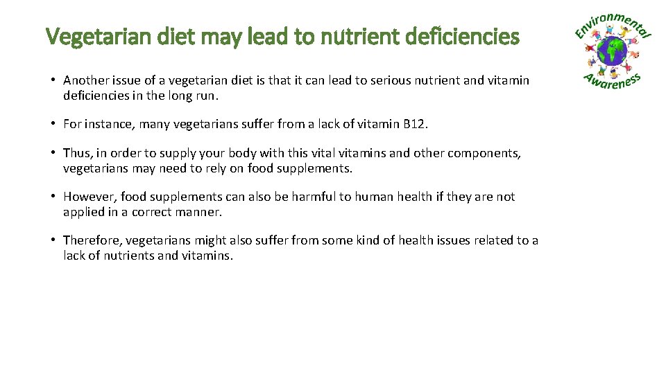 Vegetarian diet may lead to nutrient deficiencies • Another issue of a vegetarian diet