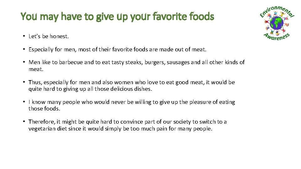 You may have to give up your favorite foods • Let’s be honest. •