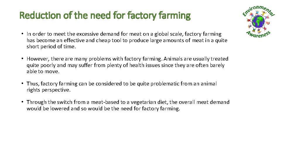 Reduction of the need for factory farming • In order to meet the excessive