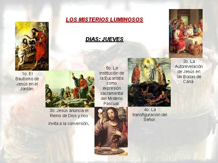 LOS MISTERIOS LUMINOSOS DIAS: JUEVES 2 o. La Autorevelación de Jesús en las Bodas