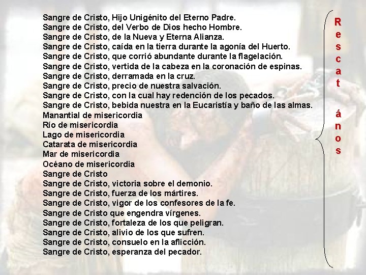 Sangre de Cristo, Hijo Unigénito del Eterno Padre. Sangre de Cristo, del Verbo de