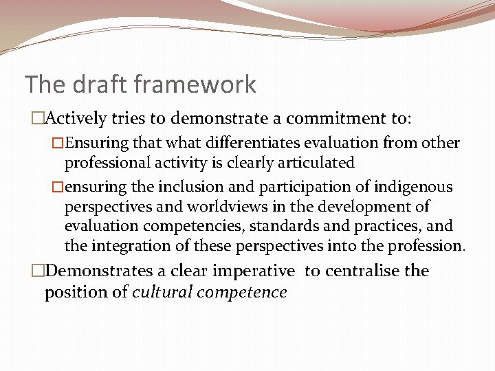 The draft framework �Actively tries to demonstrate a commitment to: �Ensuring that what differentiates