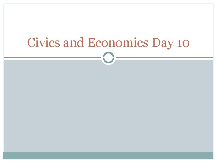 Civics and Economics Day 10 