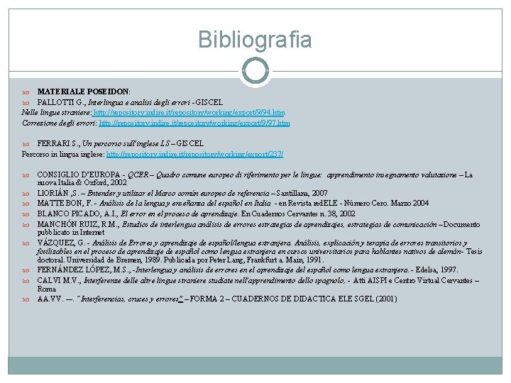 Bibliografia MATERIALE POSEIDON: POSEIDON PALLOTTI G. , Interlingua e analisi degli errori - GISCEL