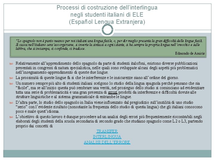 Processi di costruzione dell’interlingua negli studenti italiani di ELE (Español Lengua Extranjera) “Lo spagnolo