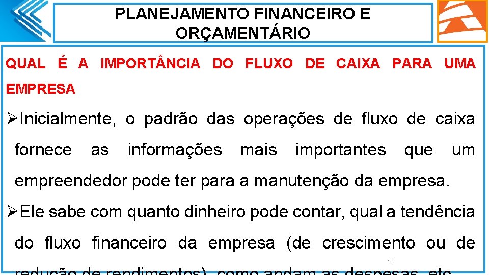 PLANEJAMENTO FINANCEIRO E ORÇAMENTÁRIO QUAL É A IMPORT NCIA DO FLUXO DE CAIXA PARA