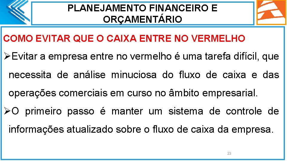 PLANEJAMENTO FINANCEIRO E ORÇAMENTÁRIO COMO EVITAR QUE O CAIXA ENTRE NO VERMELHO ØEvitar a