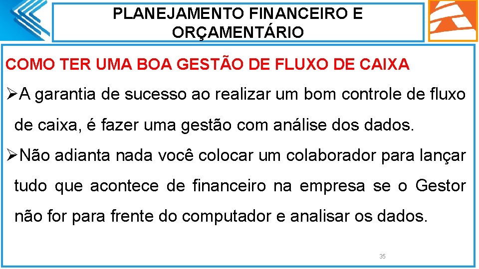 PLANEJAMENTO FINANCEIRO E ORÇAMENTÁRIO COMO TER UMA BOA GESTÃO DE FLUXO DE CAIXA ØA