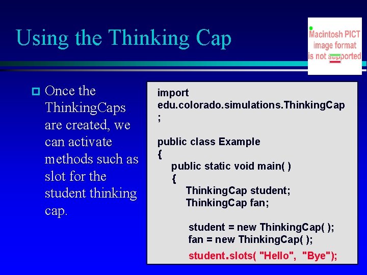 Using the Thinking Cap Once the Thinking. Caps are created, we can activate methods Using the Thinking Cap Once the Thinking. Caps are created, we can activate methods