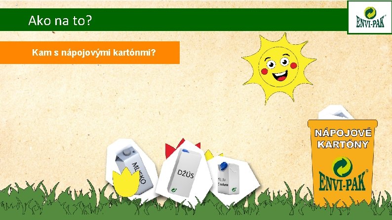 Ako na to? Kam s nápojovými kartónmi? 