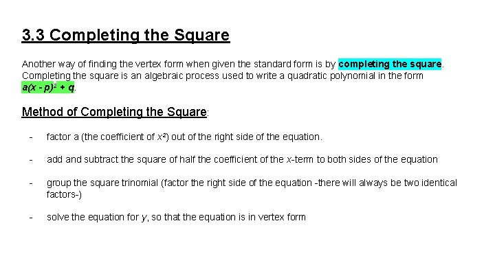 3. 3 Completing the Square Another way of finding the vertex form when given