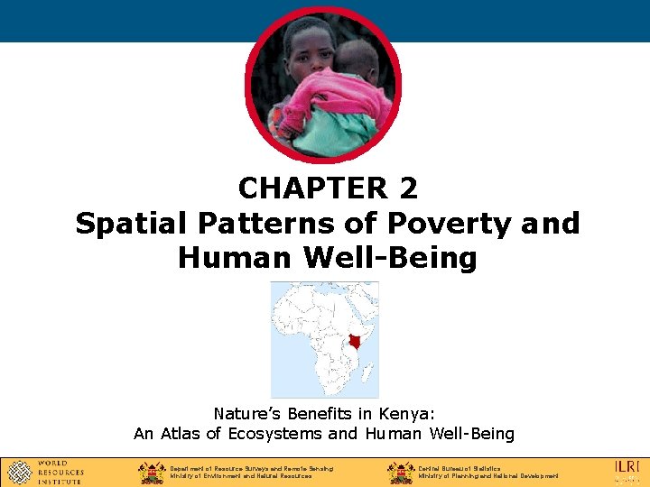 CHAPTER 2 Spatial Patterns of Poverty and Human Well-Being Nature’s Benefits in Kenya: An