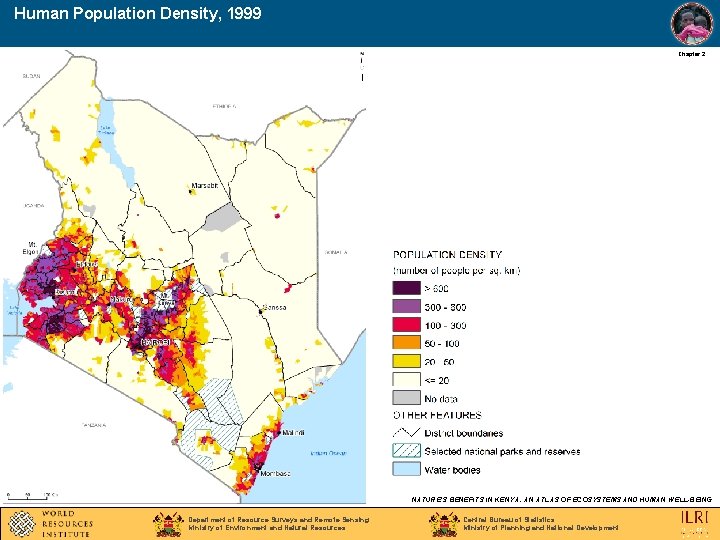 Human Population Density, 1999 Chapter 2 NATURE’S BENEFITS IN KENYA: AN ATLAS OF ECOSYSTEMS