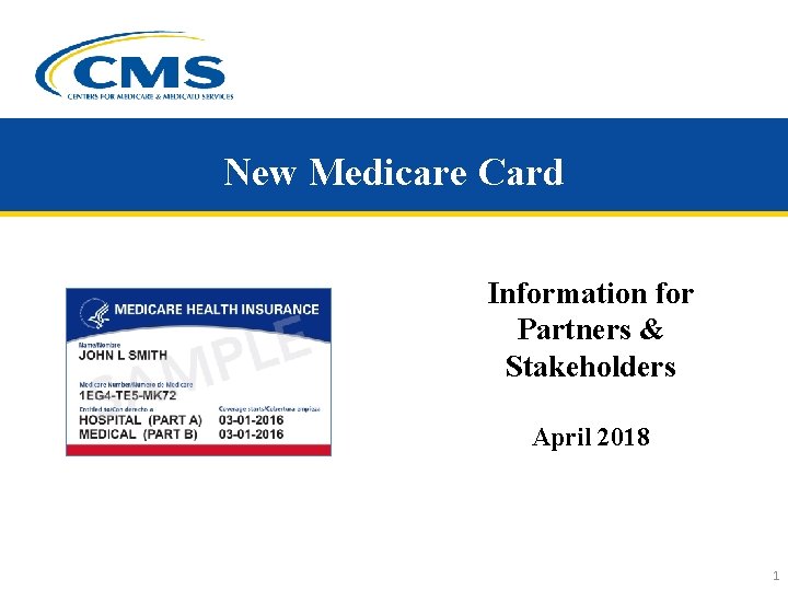 New Medicare Card Information for Partners & Stakeholders April 2018 INFORMATION NOT RELEASABLE TO