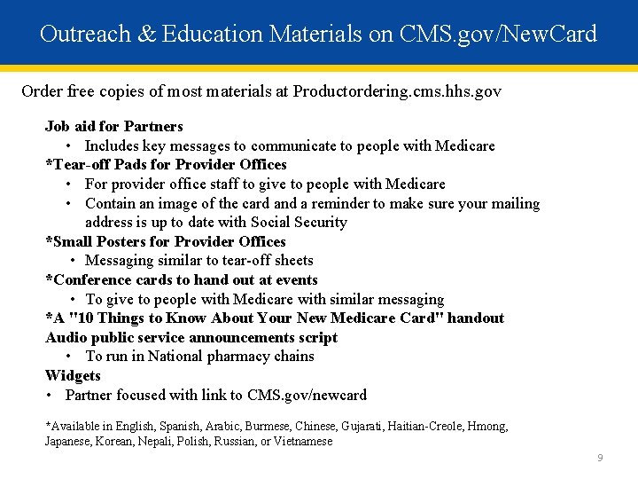 Outreach & Education Materials on CMS. gov/New. Card Order free copies of most materials