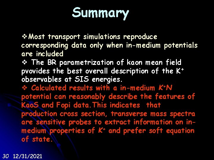 Summary v. Most transport simulations reproduce corresponding data only when in-medium potentials are included