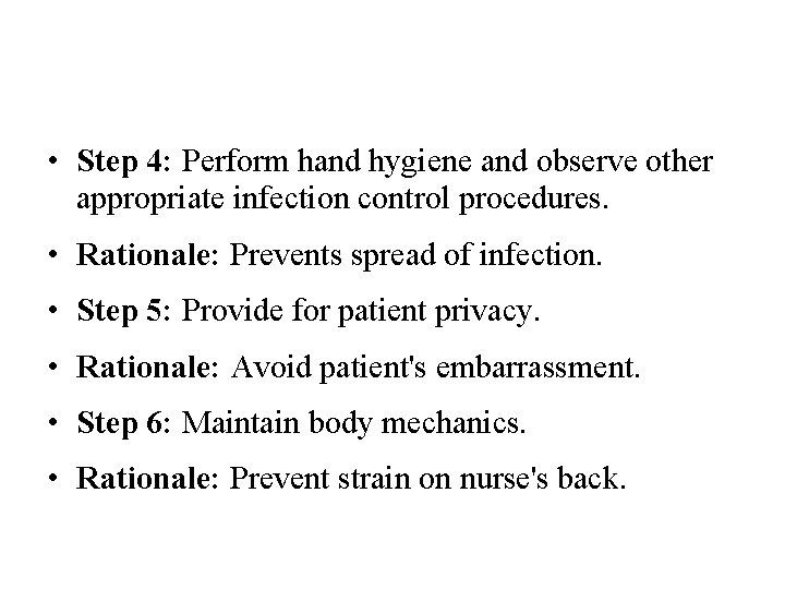  • Step 4: Perform hand hygiene and observe other appropriate infection control procedures.