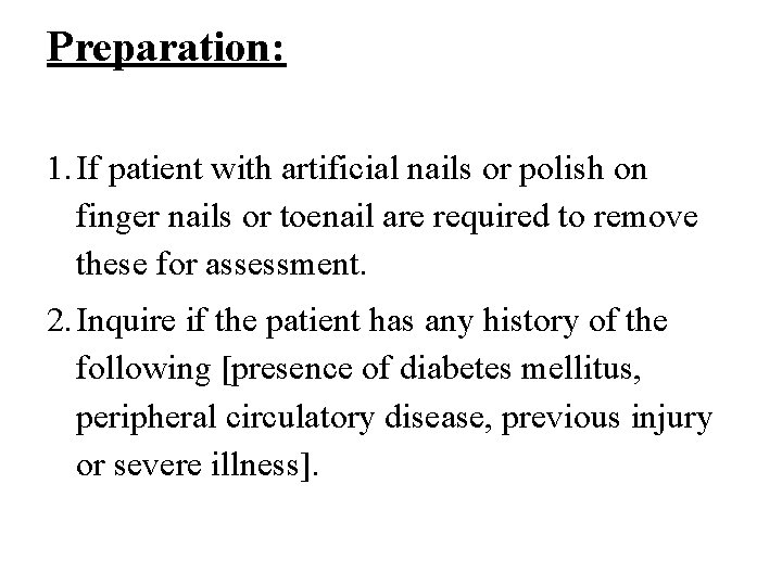 Preparation: 1. If patient with artificial nails or polish on finger nails or toenail
