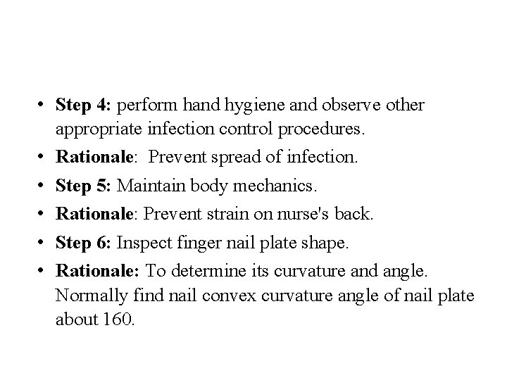 • Step 4: perform hand hygiene and observe other appropriate infection control procedures.