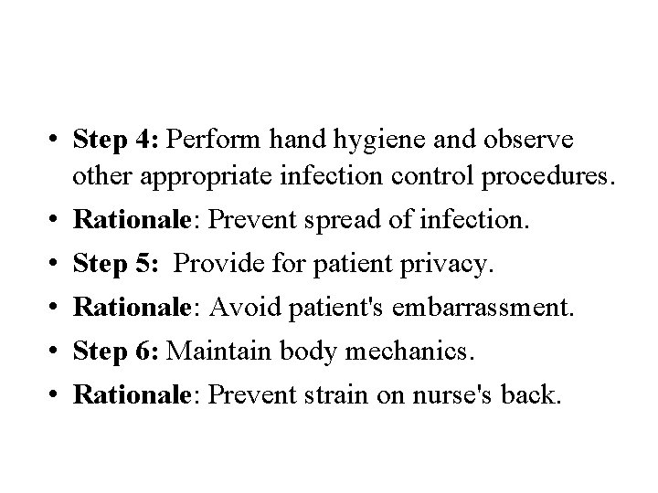 • Step 4: Perform hand hygiene and observe other appropriate infection control procedures.