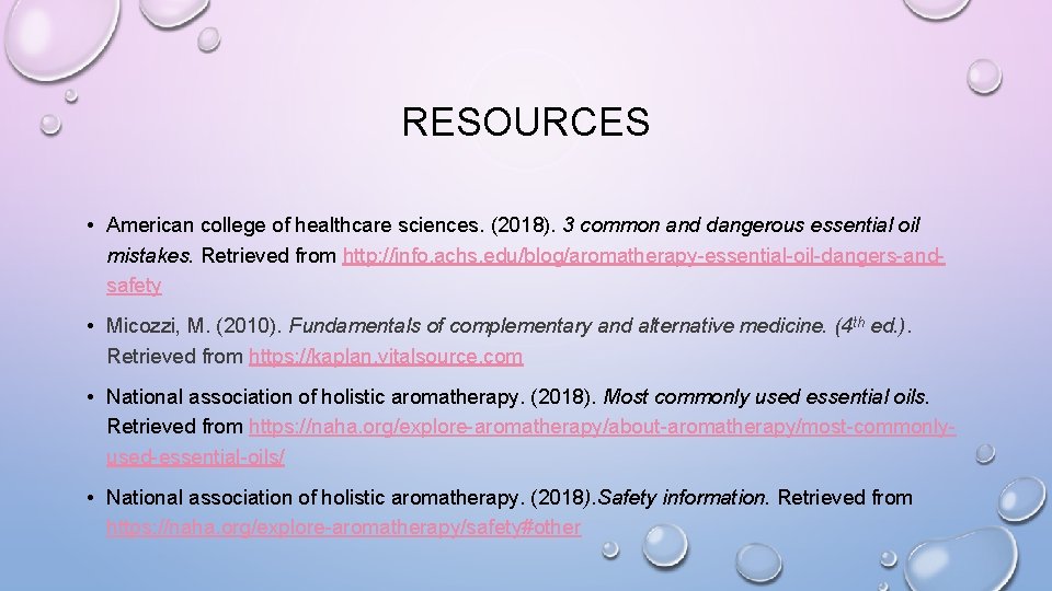 RESOURCES • American college of healthcare sciences. (2018). 3 common and dangerous essential oil