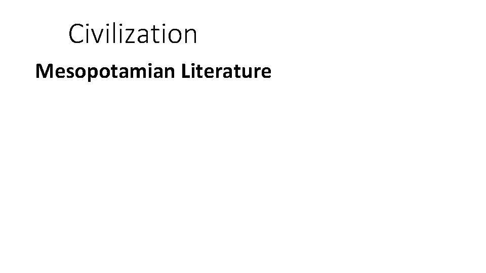 Civilization Mesopotamian Literature 