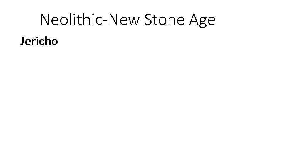 Neolithic-New Stone Age Jericho 