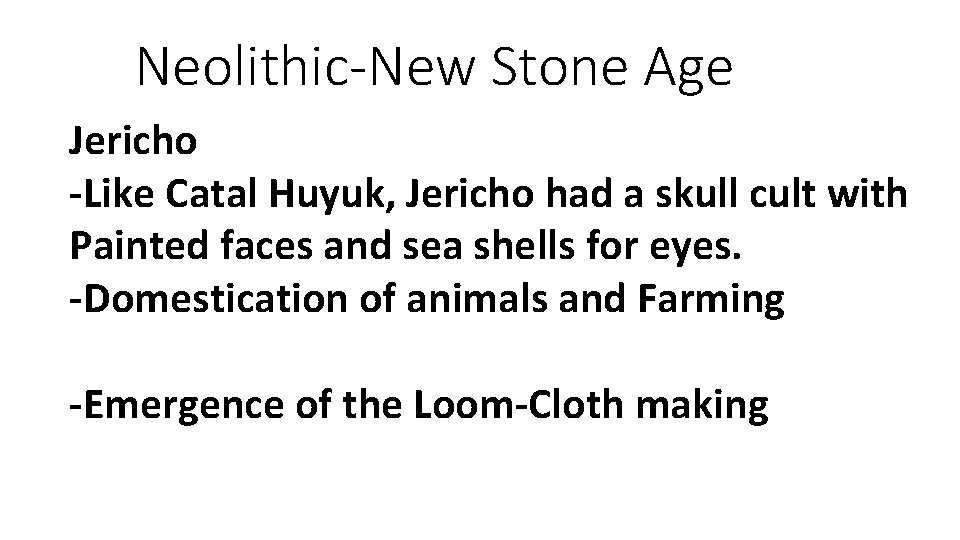 Neolithic-New Stone Age Jericho -Like Catal Huyuk, Jericho had a skull cult with Painted