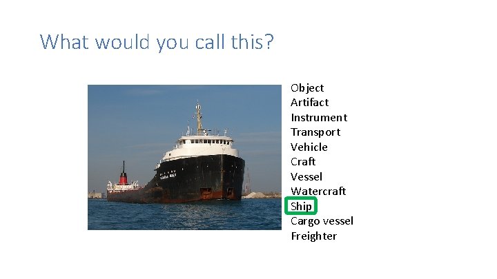 What would you call this? Object Artifact Instrument Transport Vehicle Craft Vessel Watercraft Ship
