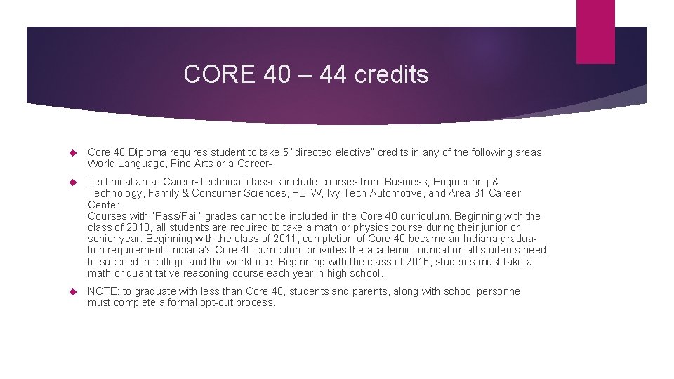 CORE 40 – 44 credits Core 40 Diploma requires student to take 5 “directed