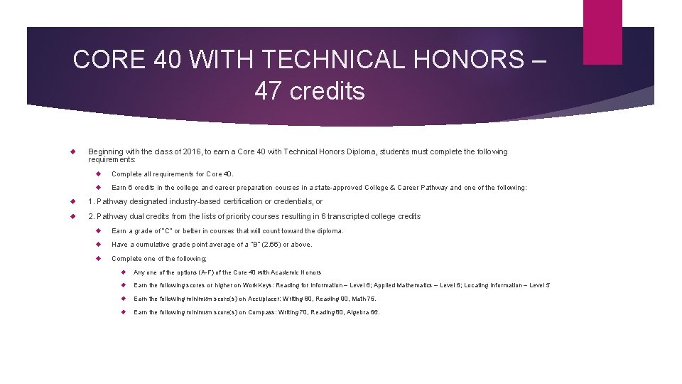 CORE 40 WITH TECHNICAL HONORS – 47 credits Beginning with the class of 2016,