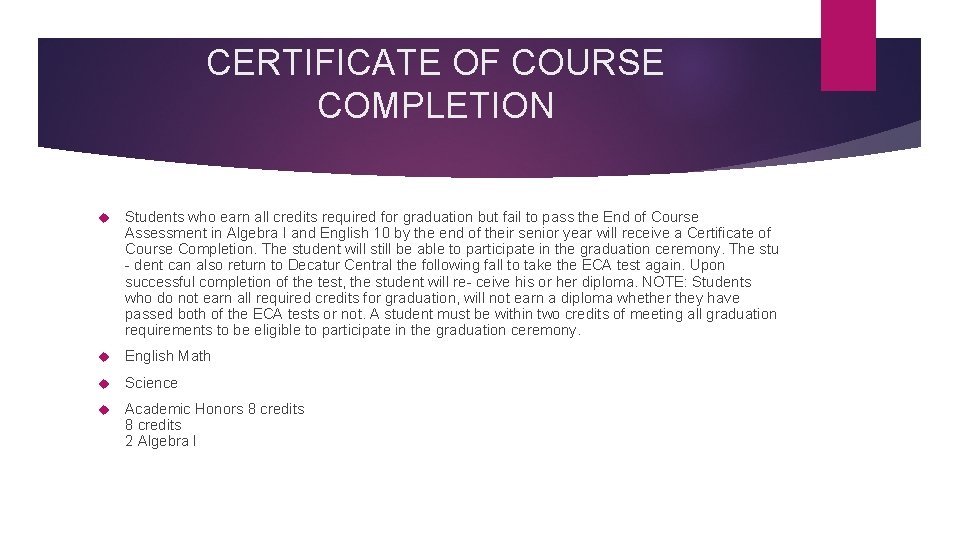 CERTIFICATE OF COURSE COMPLETION Students who earn all credits required for graduation but fail
