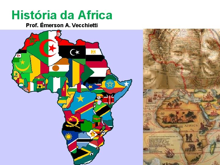 História da Africa Prof. Émerson A. Vecchietti 