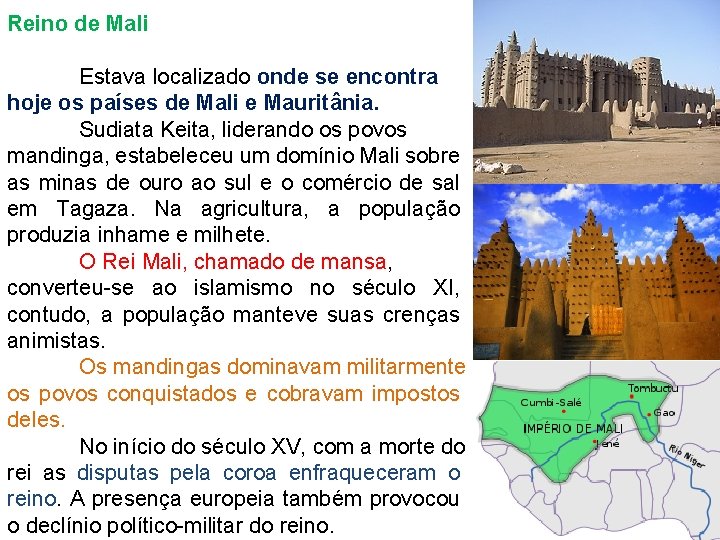 Reino de Mali Estava localizado onde se encontra hoje os países de Mali e