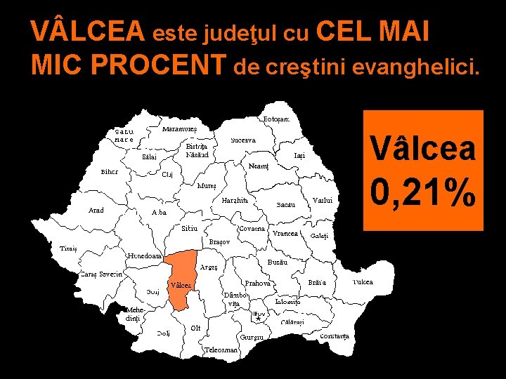 V LCEA este judeţul cu CEL MAI MIC PROCENT de creştini evanghelici. Vâlcea 0,