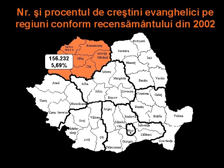 Nr. şi procentul de creştini evanghelici pe regiuni conform recensământului din 2002 156. 232
