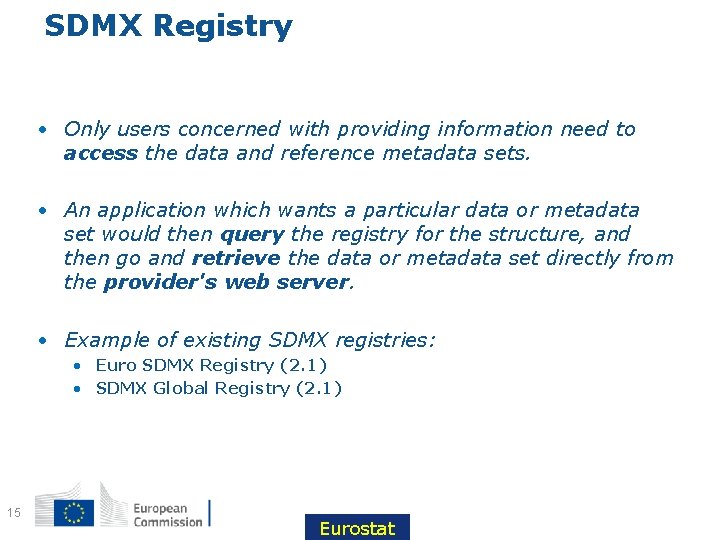 SDMX Registry • Only users concerned with providing information need to access the data