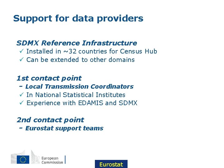 Support for data providers • SDMX Reference Infrastructure ü Installed in ~32 countries for