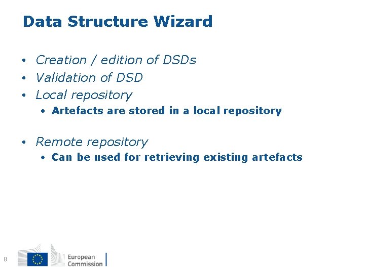 Data Structure Wizard • Creation / edition of DSDs • Validation of DSD •