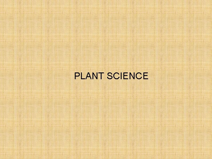 PLANT SCIENCE 