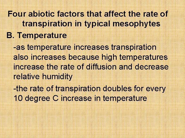 Four abiotic factors that affect the rate of transpiration in typical mesophytes B. Temperature