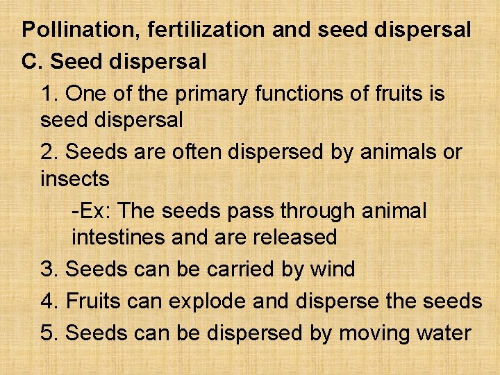 Pollination, fertilization and seed dispersal C. Seed dispersal 1. One of the primary functions