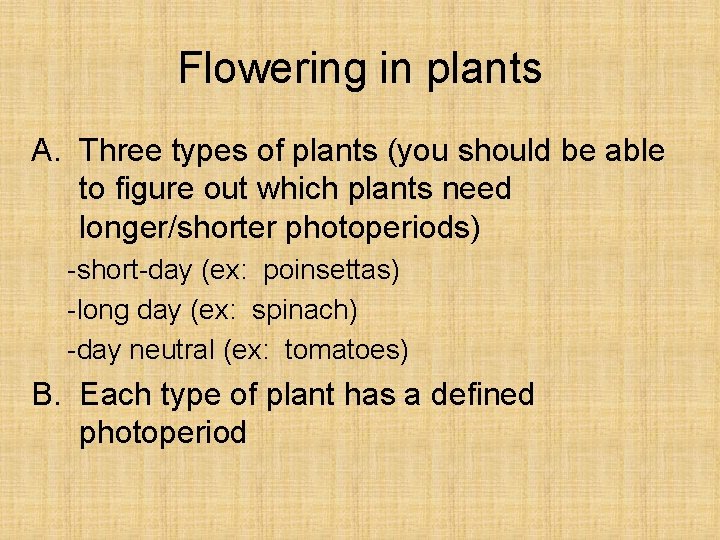 Flowering in plants A. Three types of plants (you should be able to figure