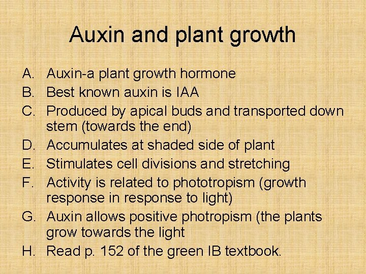 Auxin and plant growth A. Auxin-a plant growth hormone B. Best known auxin is